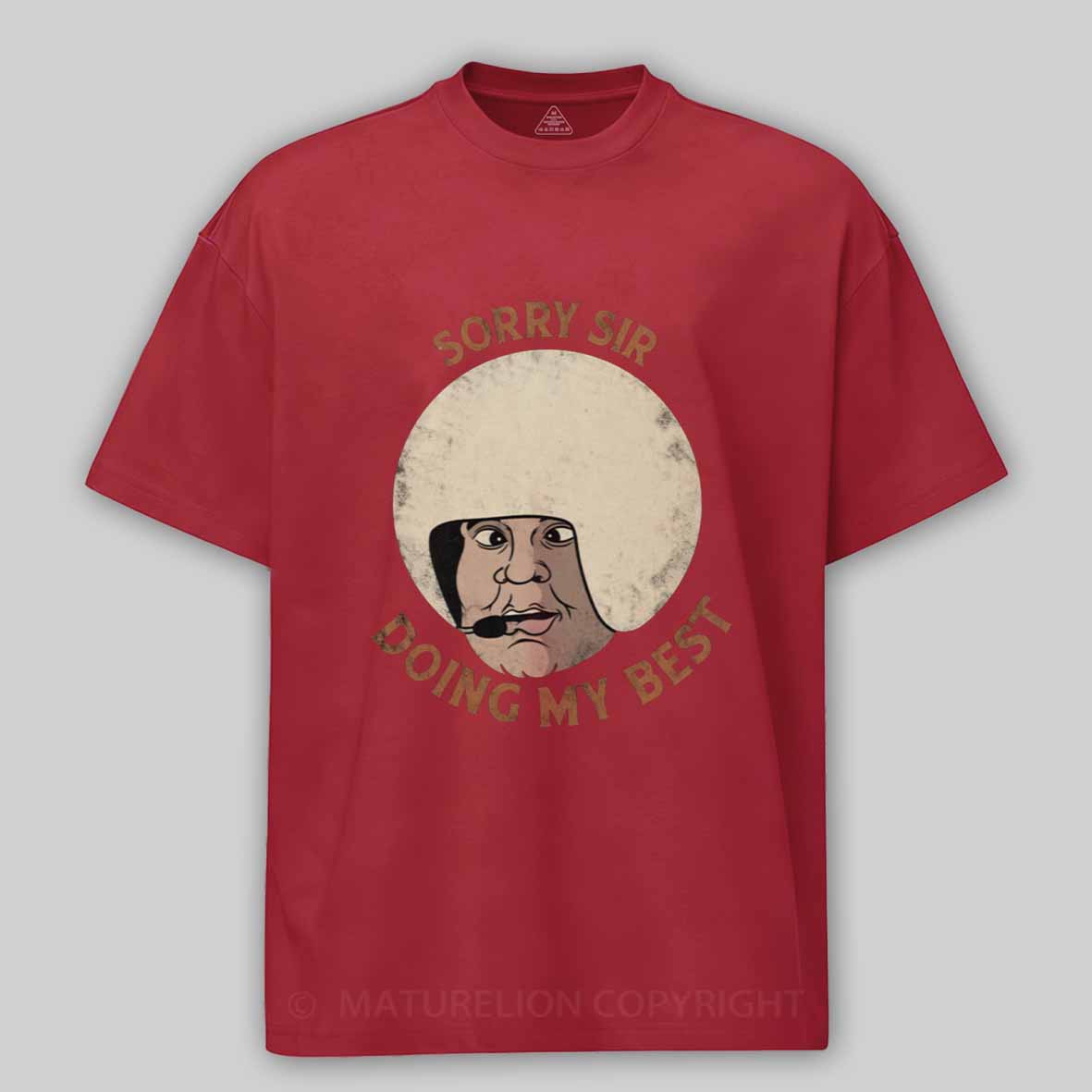 Maturelion Sorry sir, doing my best Cotton T-shirt