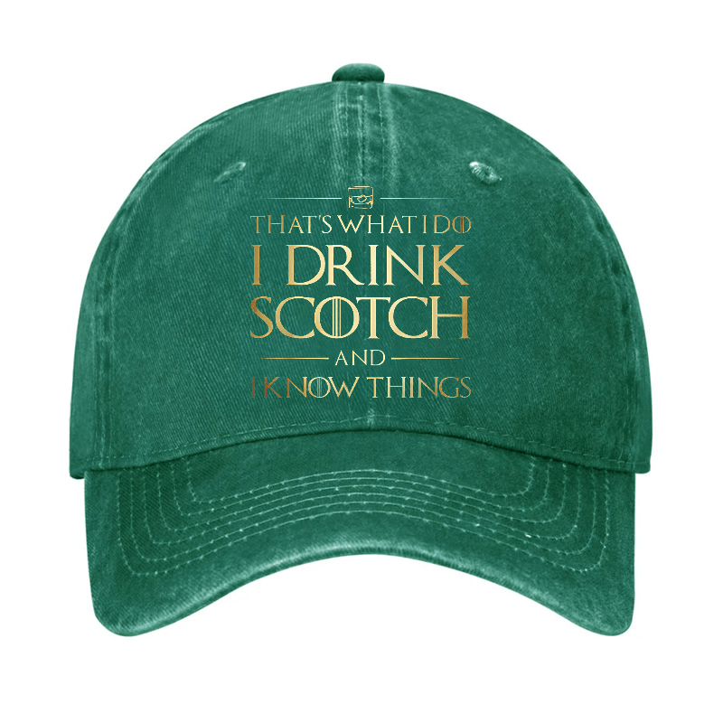 That's What I Do I Drink Scotch And I Know Things Cap (Free Customization)-Maturelion