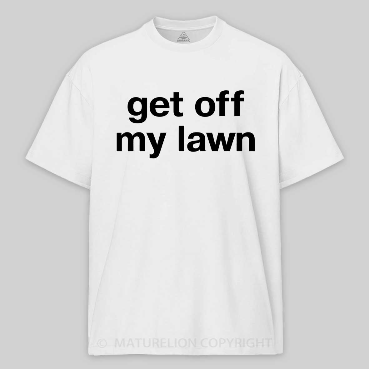 Maturelion Get Off My Lawn Cotton T-shirt