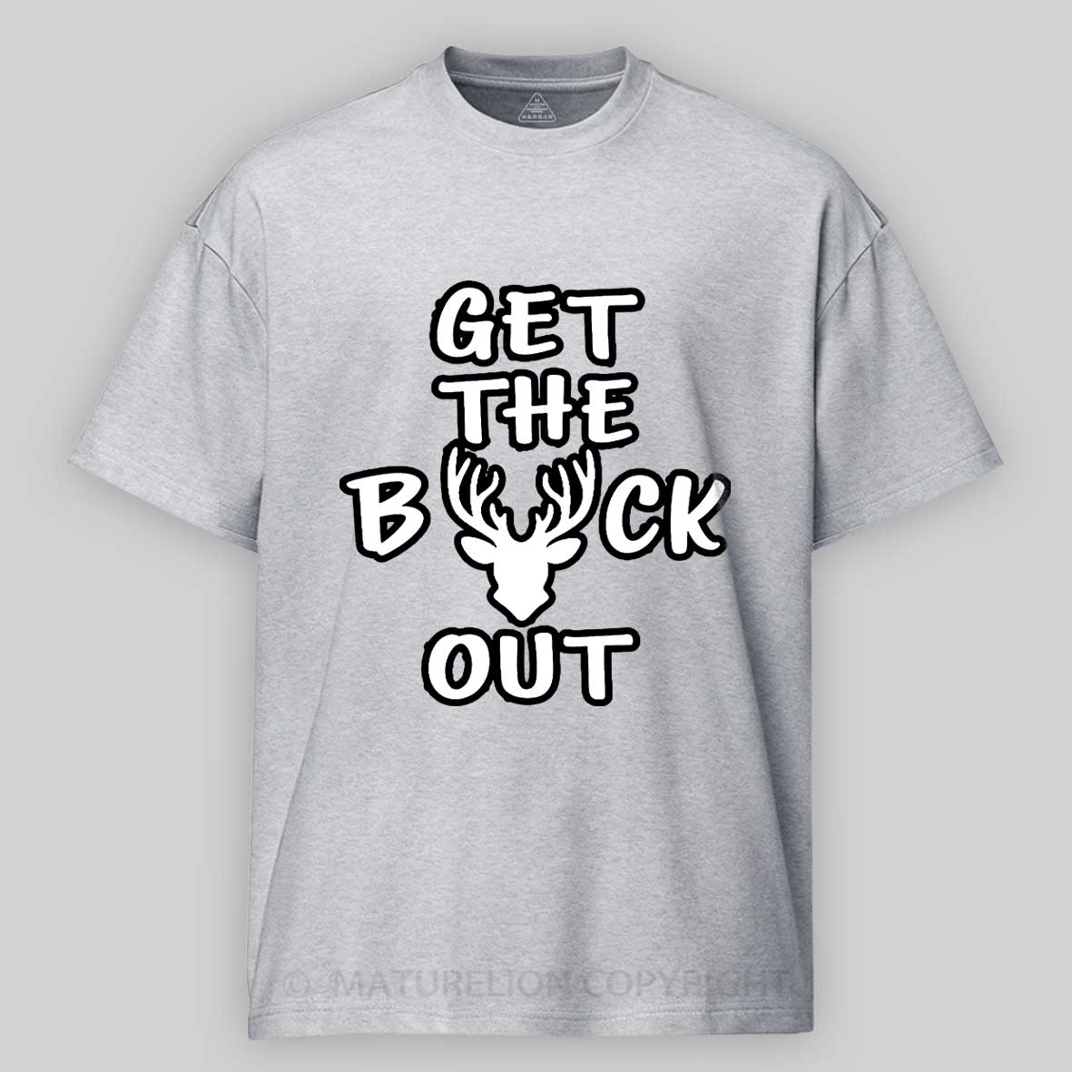 Maturelion Men's T-Shirt Get The Buck Out Cotton T-Shirt
