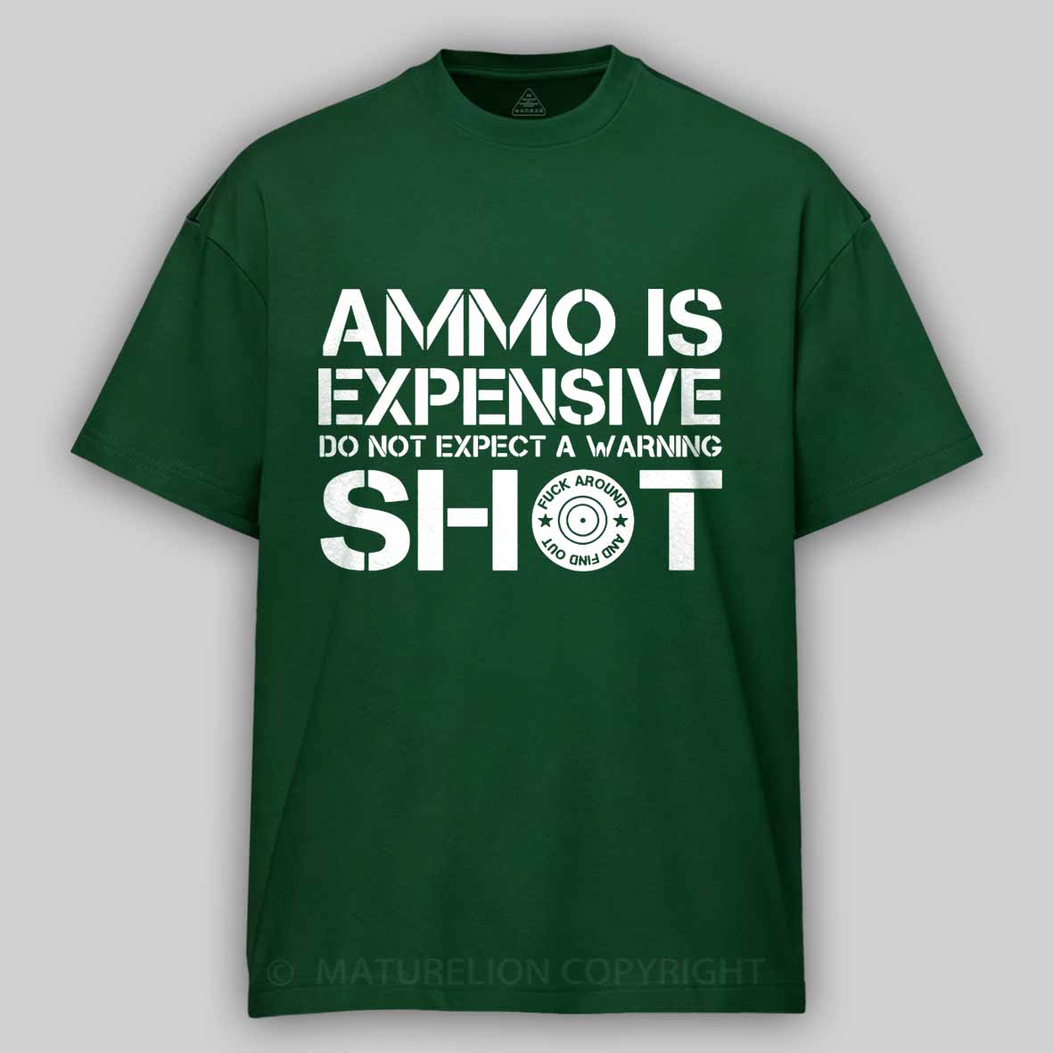 Maturelion Men's T-Shirt Ammo Is Expensive Do Not Expect a Warning Shot Cotton T-Shirt-Maturelion