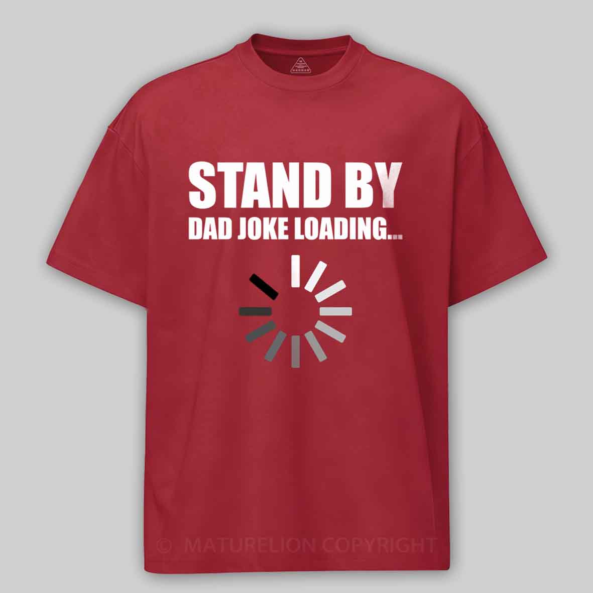 Maturelion Funny Dad Joke Loading Design Cotton T-shirt