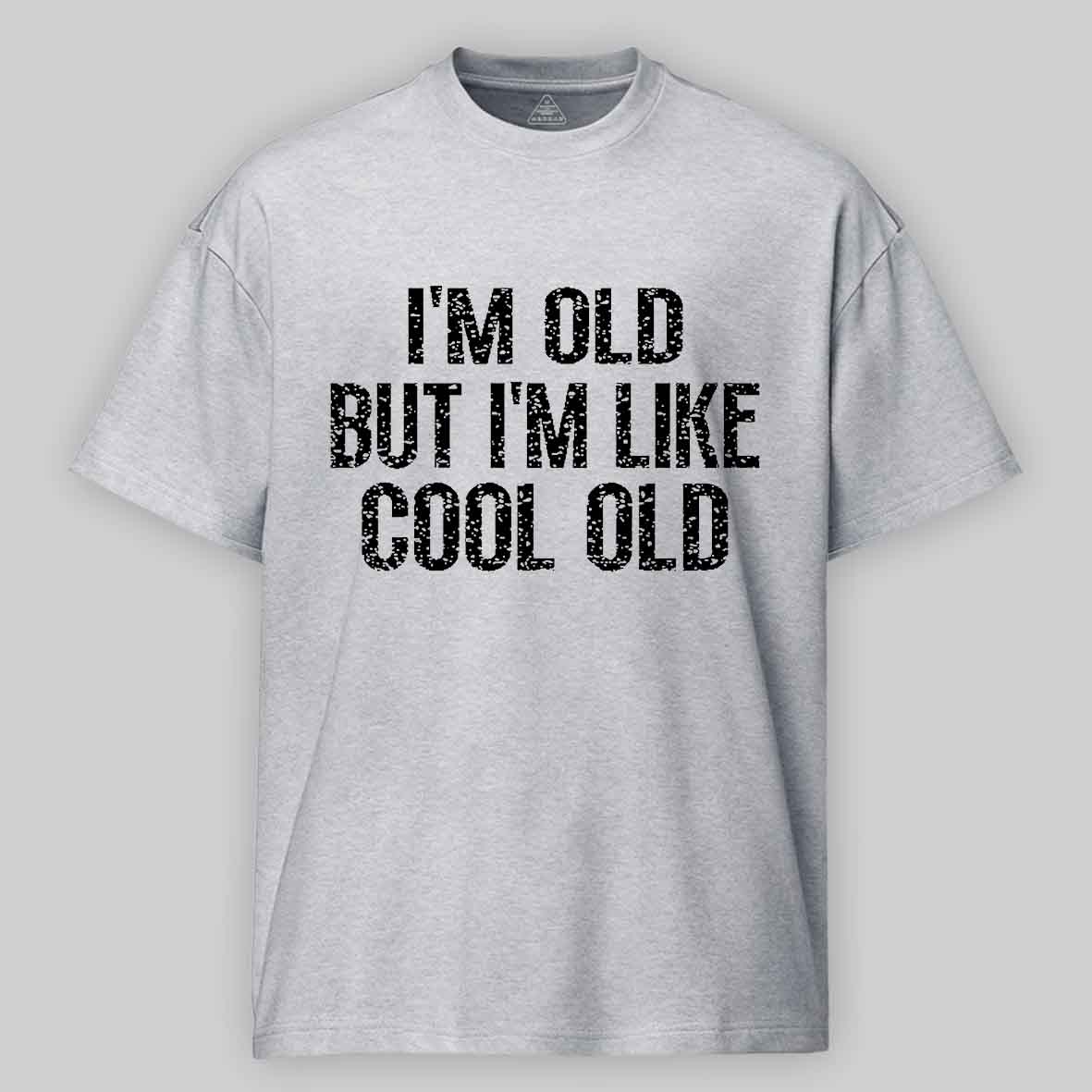 Maturelion I'm Old But I'm Like Cool Old Unisex Cotton T-shirt 