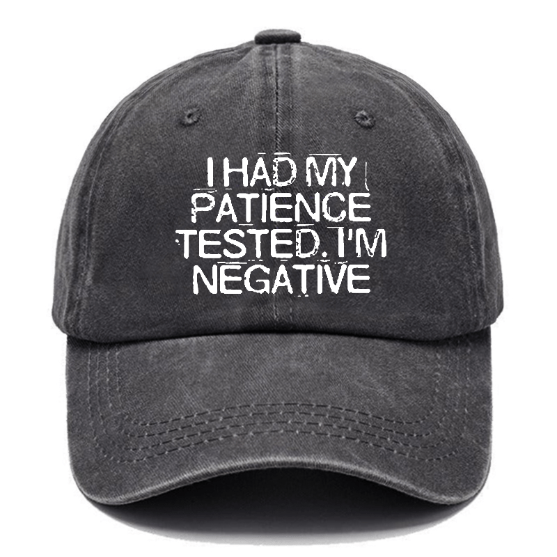 I Had My Patience Tested I'm Negative Sarcastic Cap -Maturelion