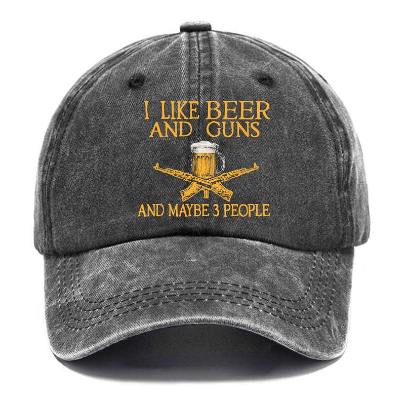 I Like Beer And Guns And Maybe 3 People Funny Custom Cap (Free Customization)-Maturelion