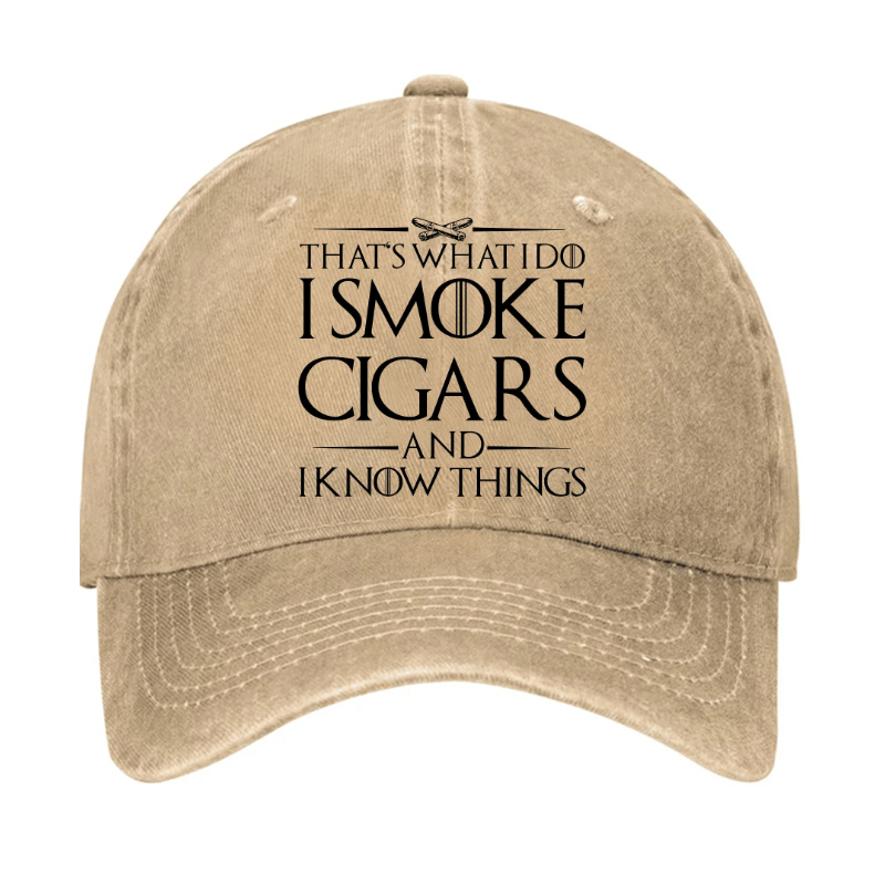 That's What I Do I Smoke Cigars And I Know Things Cap (Free Customization)-Maturelion