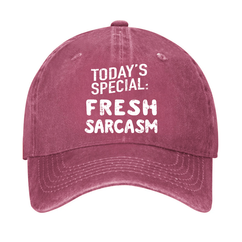 Today's Special: Fresh Sarcasm Funny Sarcastic Cap-Maturelion