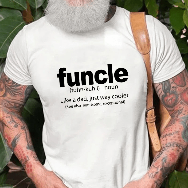 Funcle Better Than Dad Urban Dictionary Definition Cotton T-shirt-Maturelion