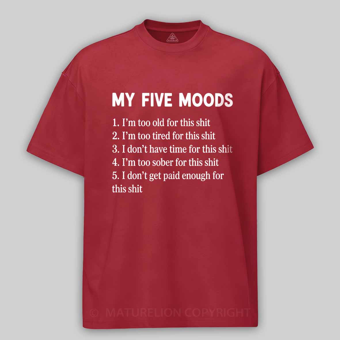 Maturelion My Five Moods - Sarcastic Cotton T-shirt