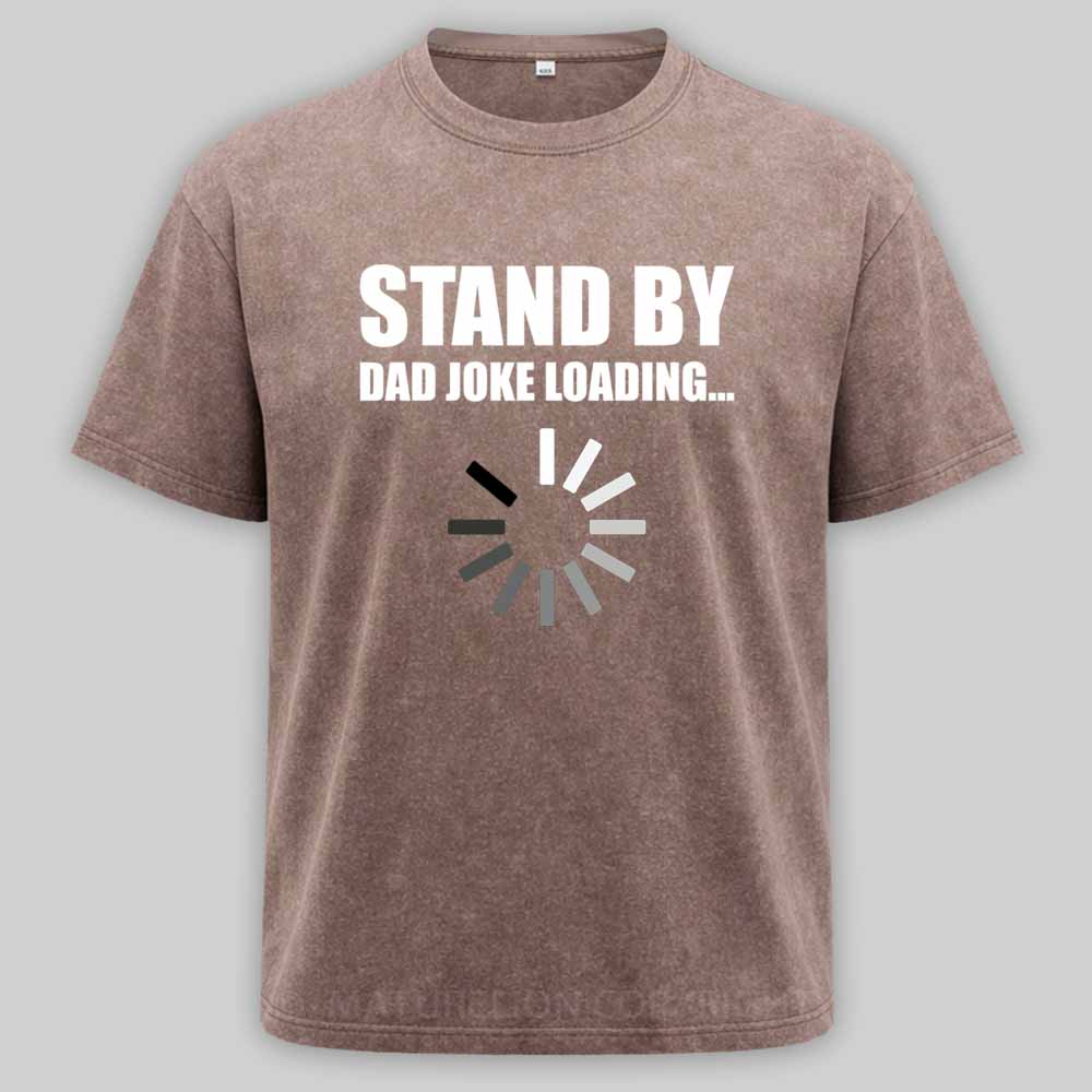 Maturelion Funny Dad Joke Loading Design Washed T-shirt