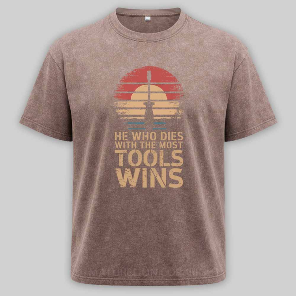 Maturelion He Who Dies With The Most Tools Wins Washed T-shirt