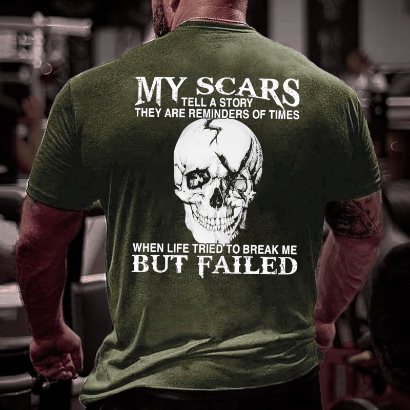 Maturelion My Scars Tell A Story They Are Reminders Of When Life Tried To Break Me But Failed Cotton T-shirt -Maturelion