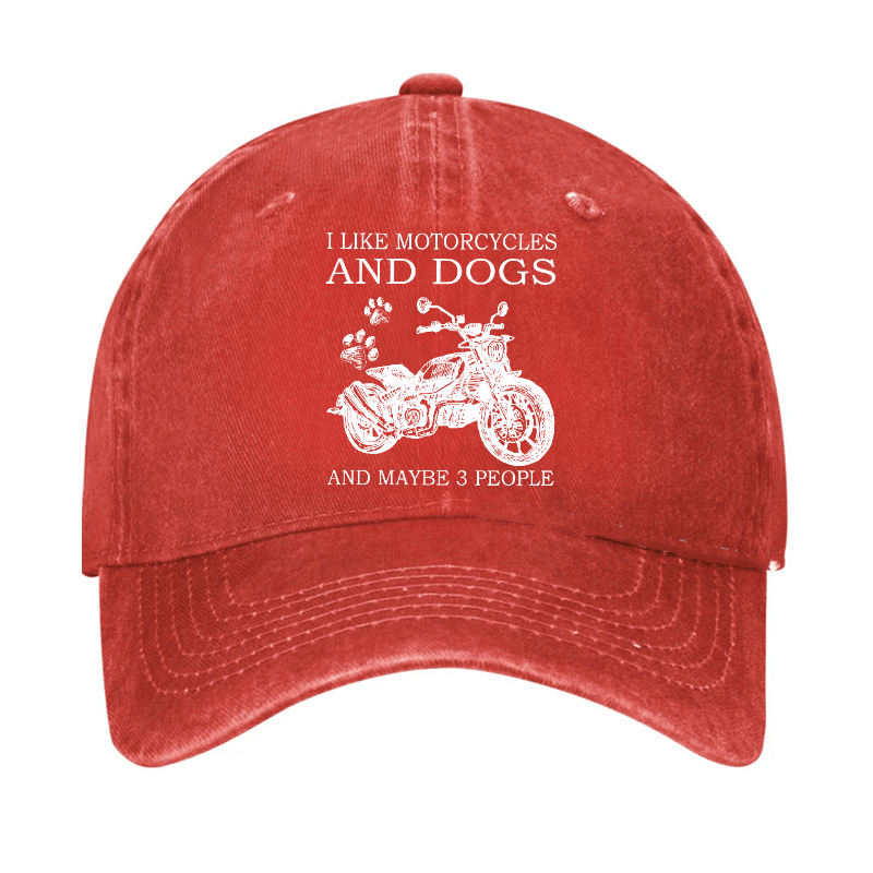 I Like Motorcycles And Dogs And Maybe 3 People Funny Custom Cap -Maturelion