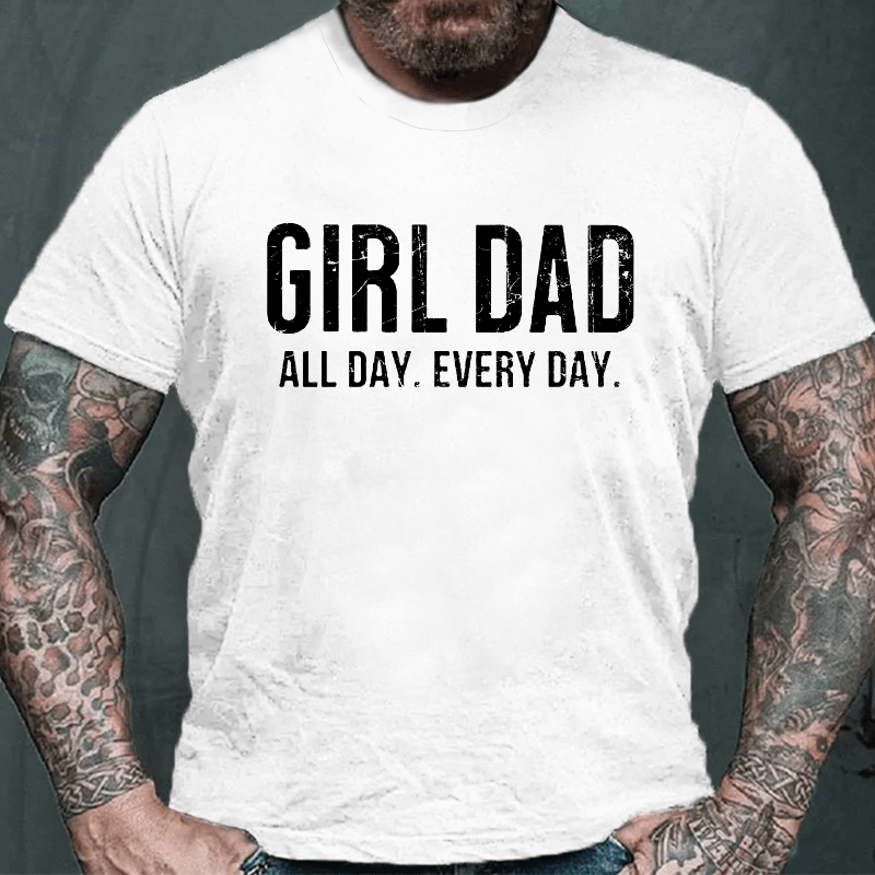 Girl Dad All Day Every Day Cotton T-shirt (Free Customization)-Maturelion
