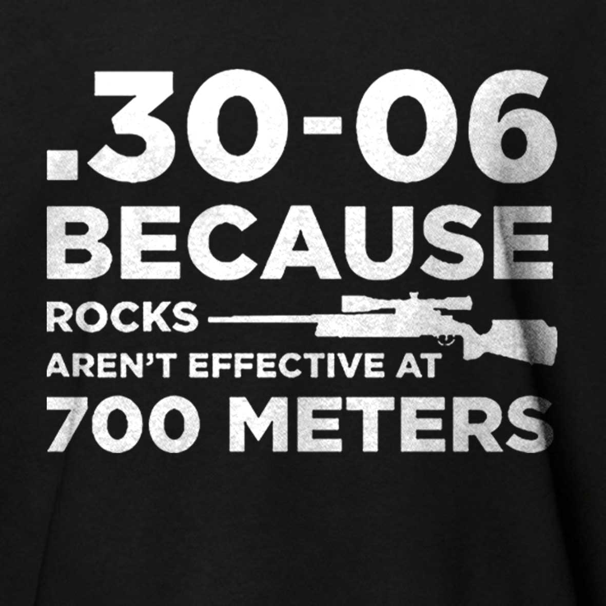 30-06 308 Because Rocks Aren'T Effective At 700 Meters Men's Cotton T-shirt 