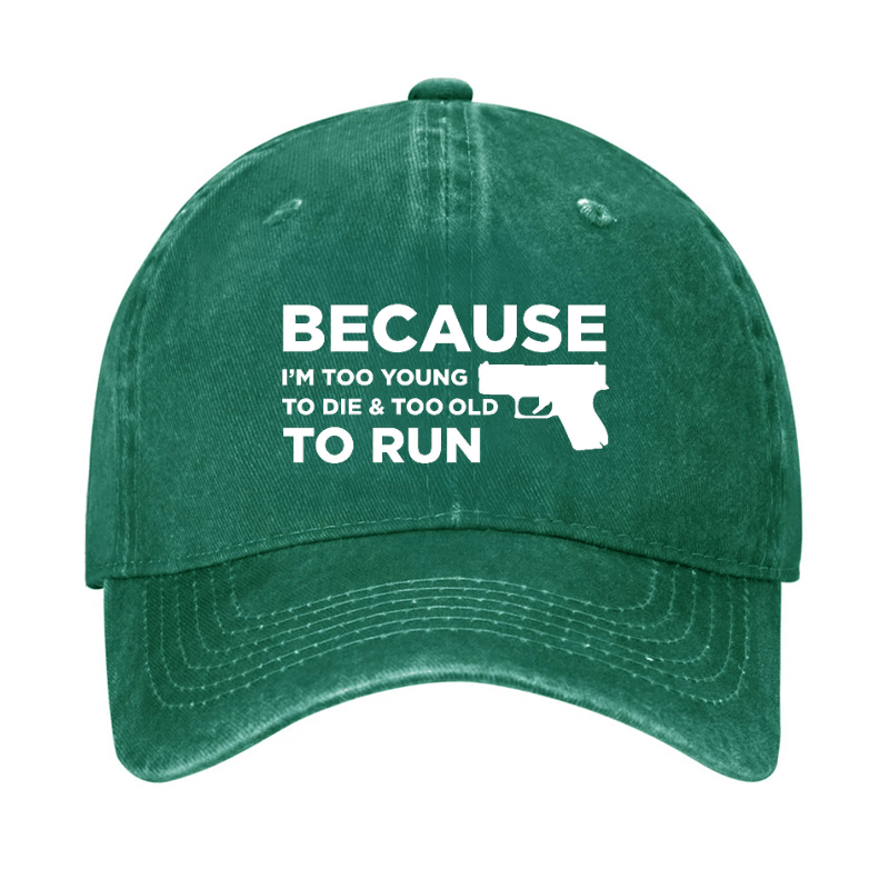 USA Because Im Too Young to Die Too Old to Run Cap-Maturelion