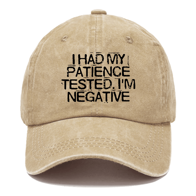 I Had My Patience Tested I'm Negative Sarcastic Cap -Maturelion