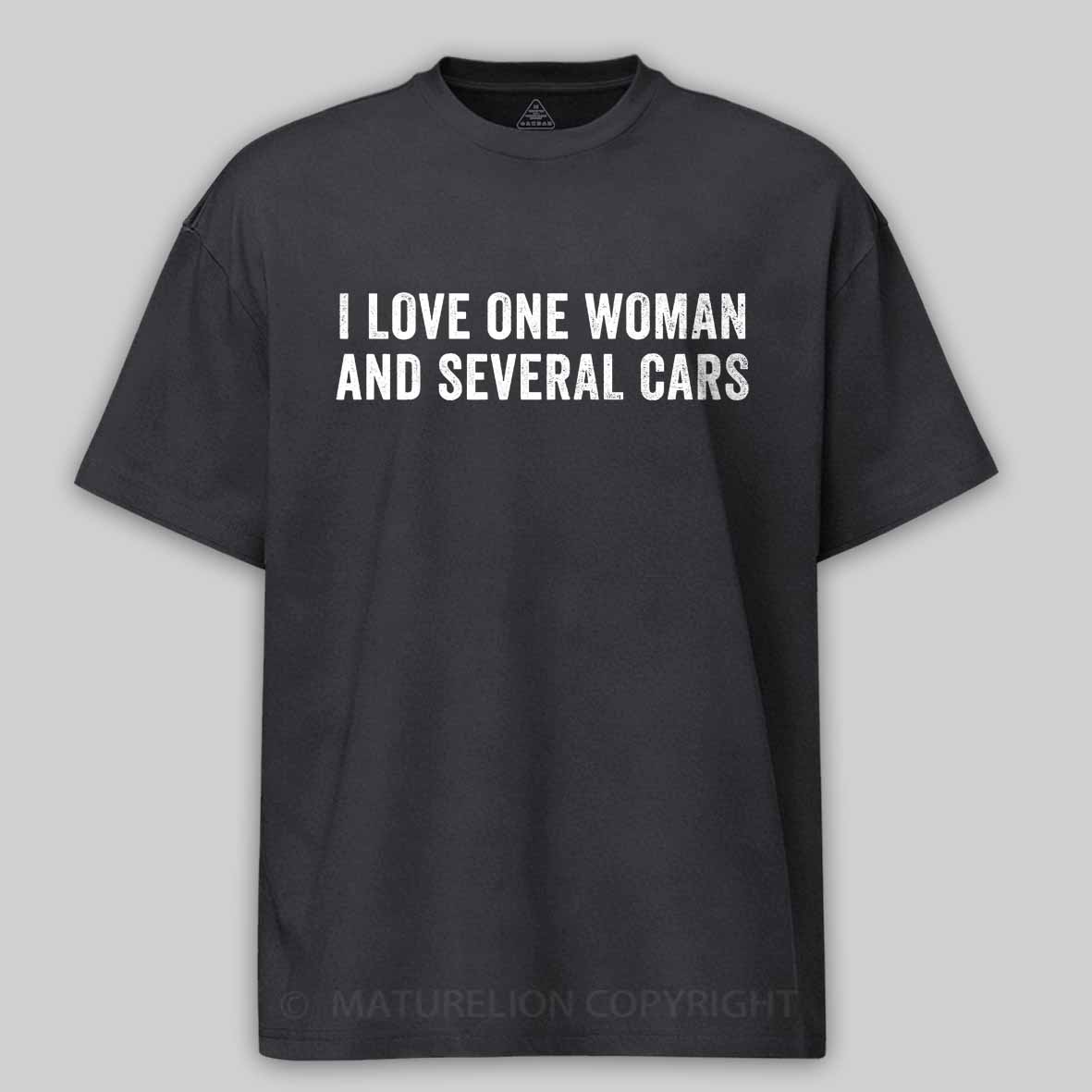 Maturelion I love one woman and several cars Cotton T-shirt