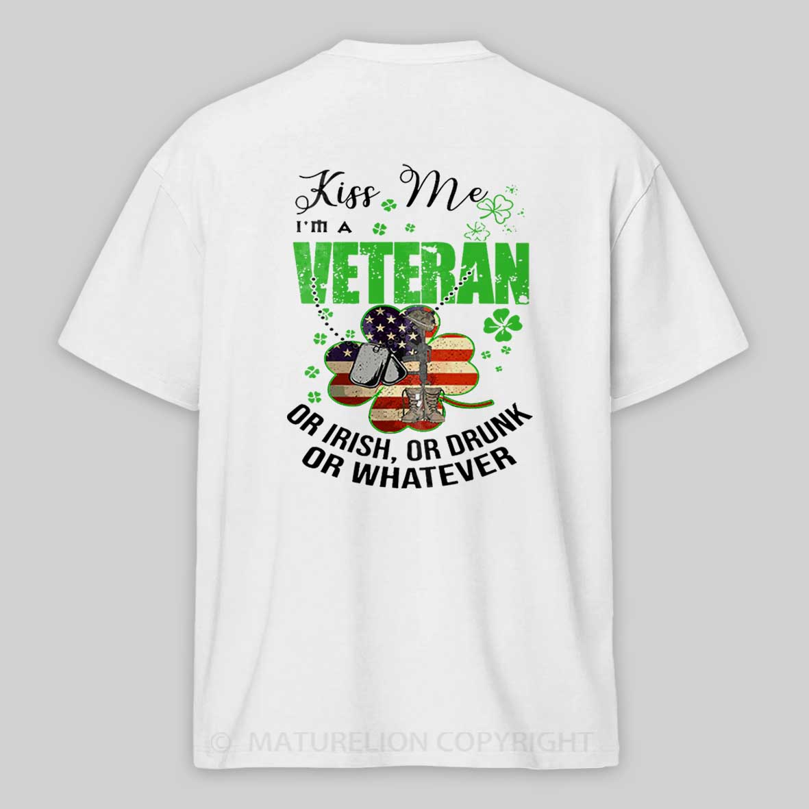 Maturelion St Patrick's T-shirt IM A Veteran Or Irish Or Drunk Or Whatever Patricks T-shirt