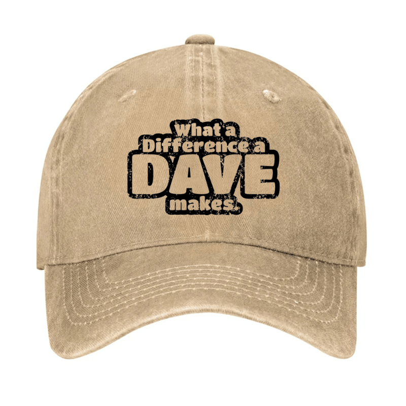 What A Difference A Dave Makes Cap (Free Customization)-Maturelion