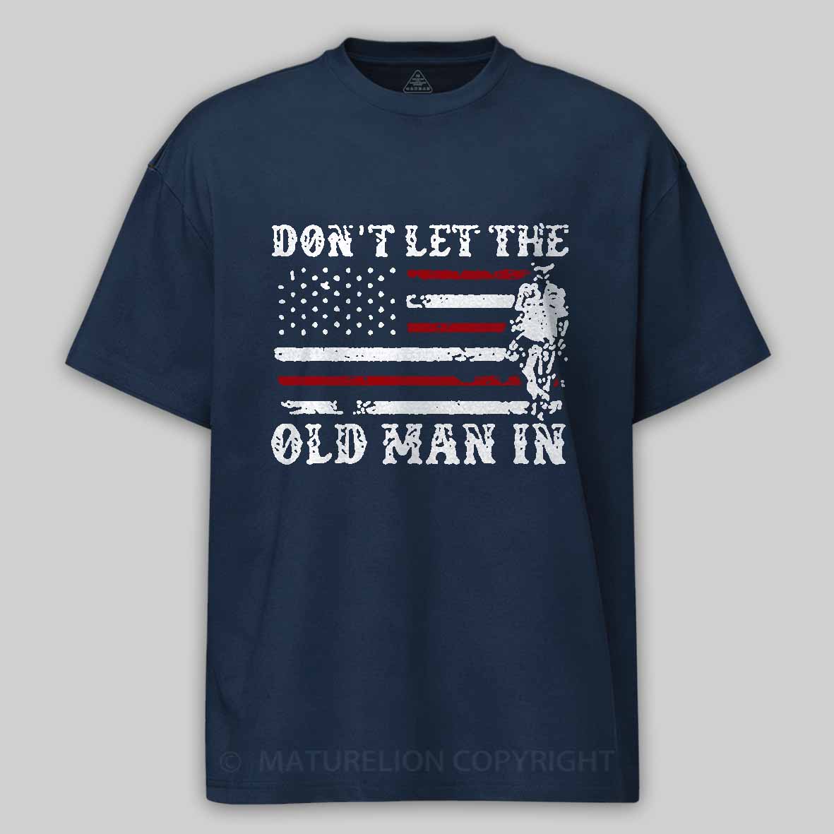 Maturelion Don't let The Old Man in Vintage American Flag Shirt