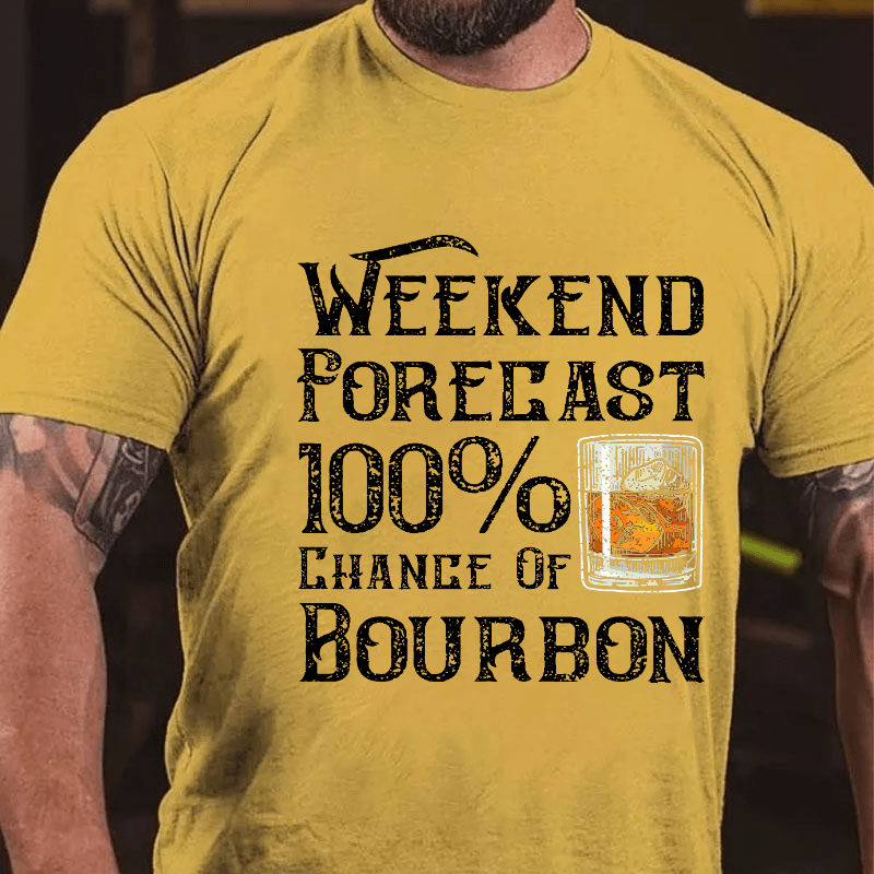 Weekend Forecast 100% Chance Of Bourbon Cotton T-shirt-Maturelion