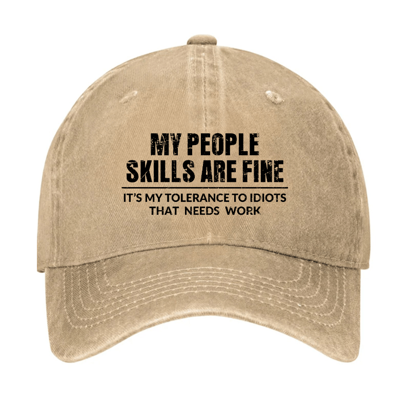 My People Skills Are Fine It's My Tolerance To Idiots That Needs Work Cap-Maturelion