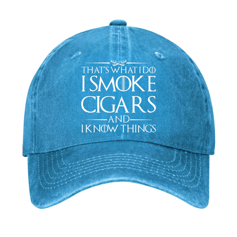 That's What I Do I Smoke Cigars And I Know Things Cap (Free Customization)-Maturelion