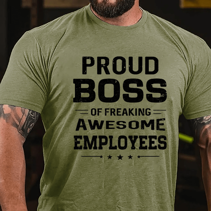 Proud Boss Of Freaking Awesome Employees Cotton T-shirt-Maturelion