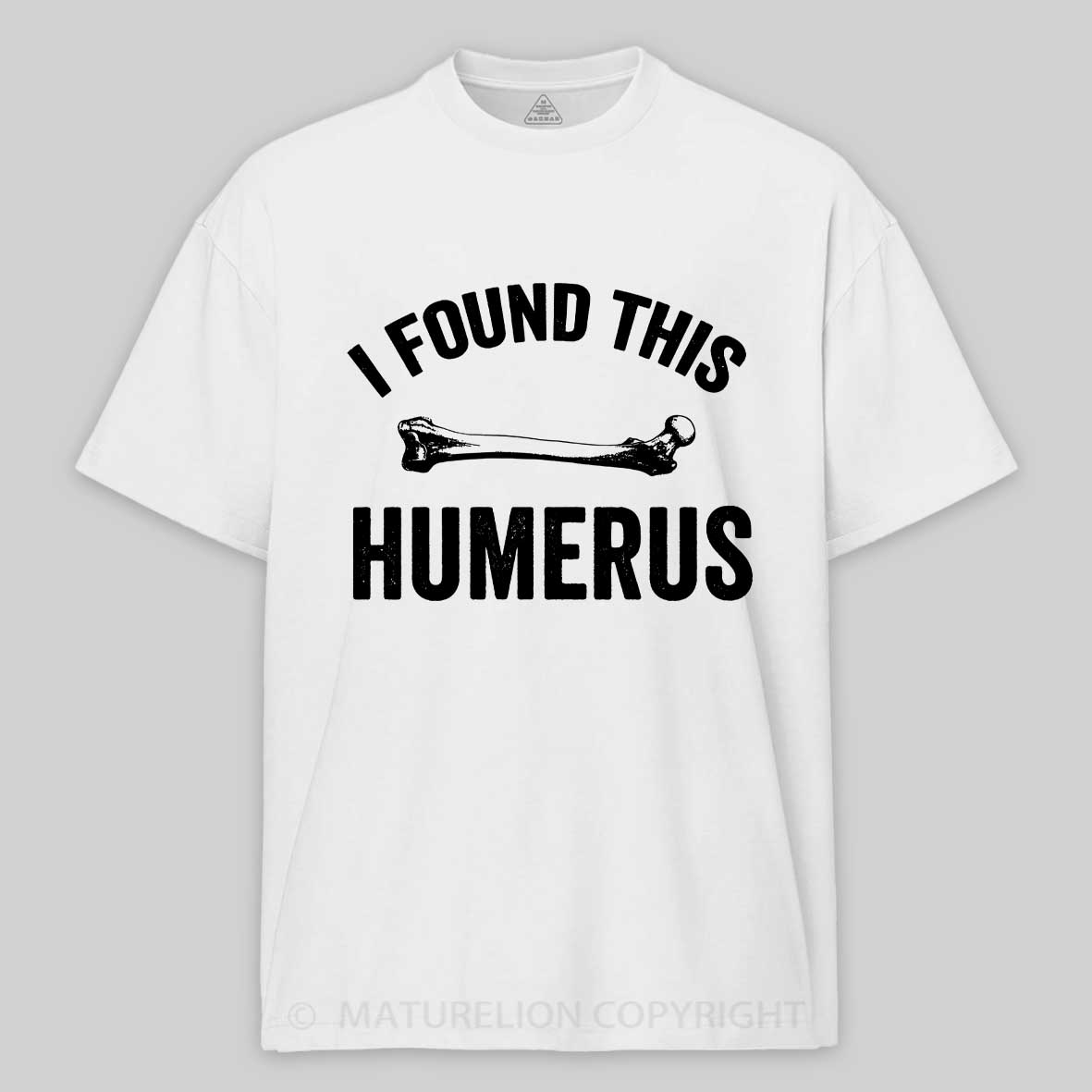 Maturelion I found this humerus Cotton T-shirt