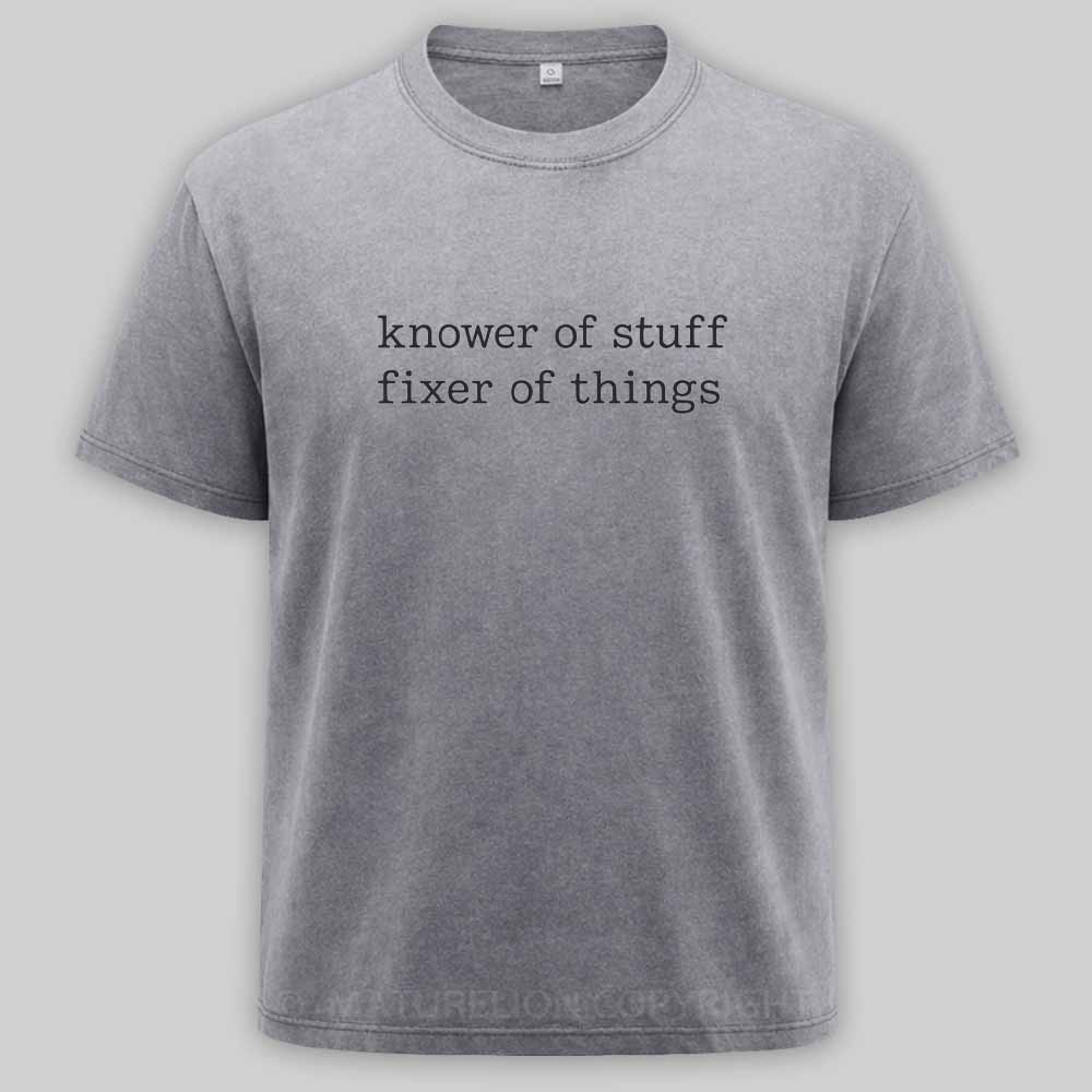 Maturelion Knower of Stuff Fixer of Things Funny Mechanic Washed T-shirt