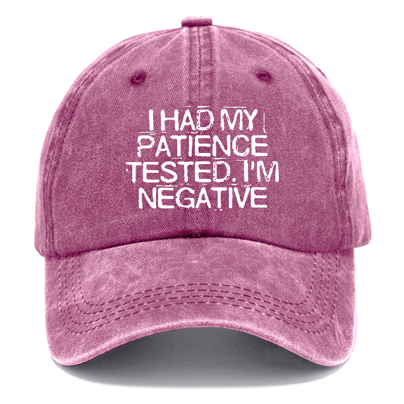 I Had My Patience Tested I'm Negative Sarcastic Cap -Maturelion