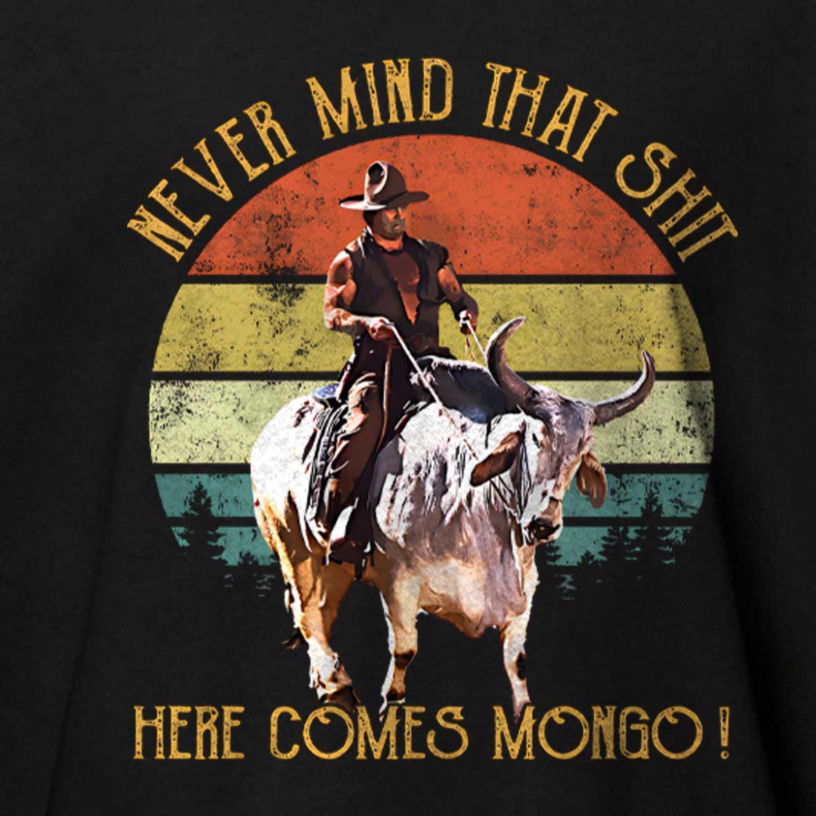 Maturelion Blazing Saddles - Never Mind That Shit, Here Comes Mongo Cotton T-shirt