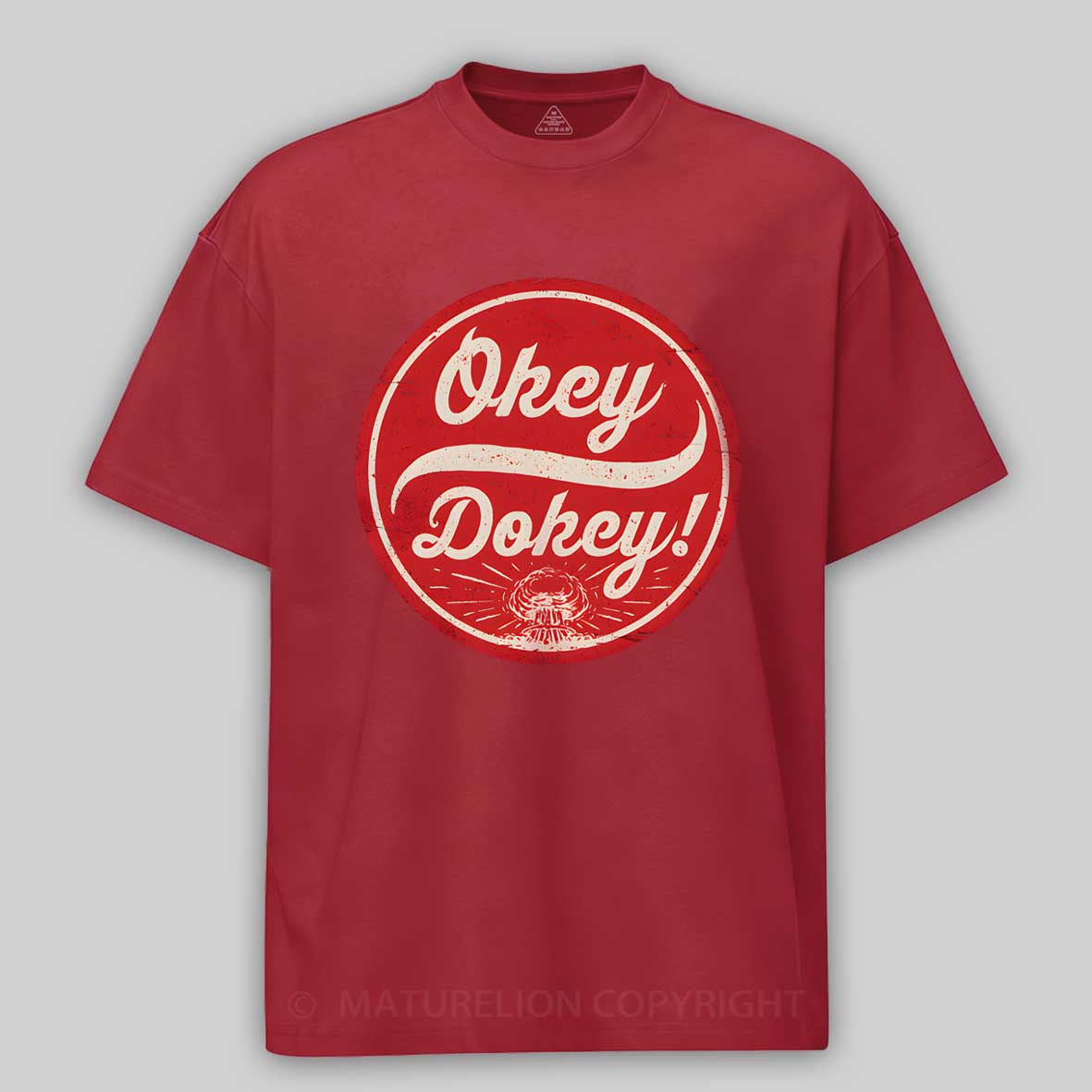 MaturelionOkey Dokey - The Last Drink Cotton T-shirt