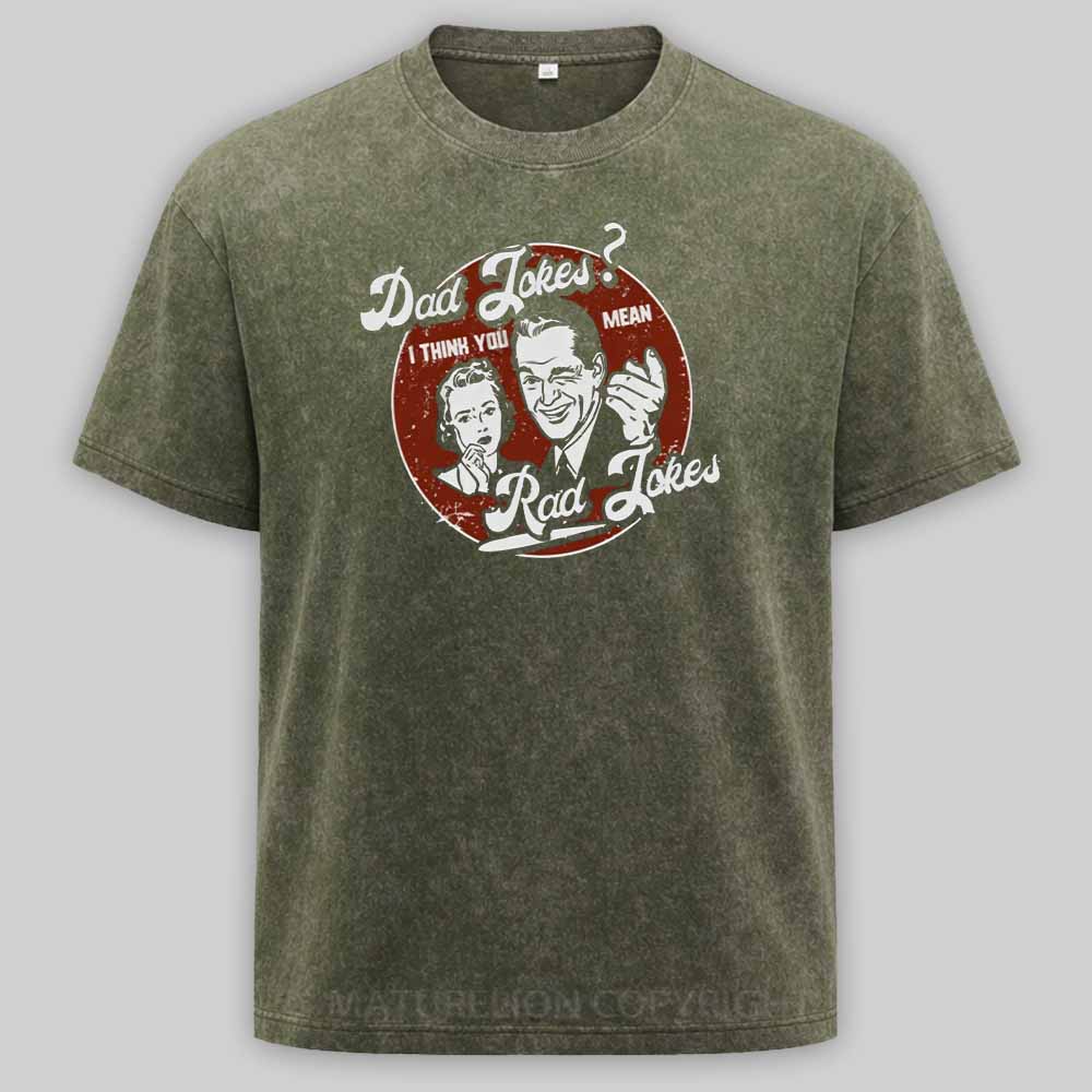 Maturelion Dad Jokes - You Mean Rad Jokes Father's Day Washed T-shirt
