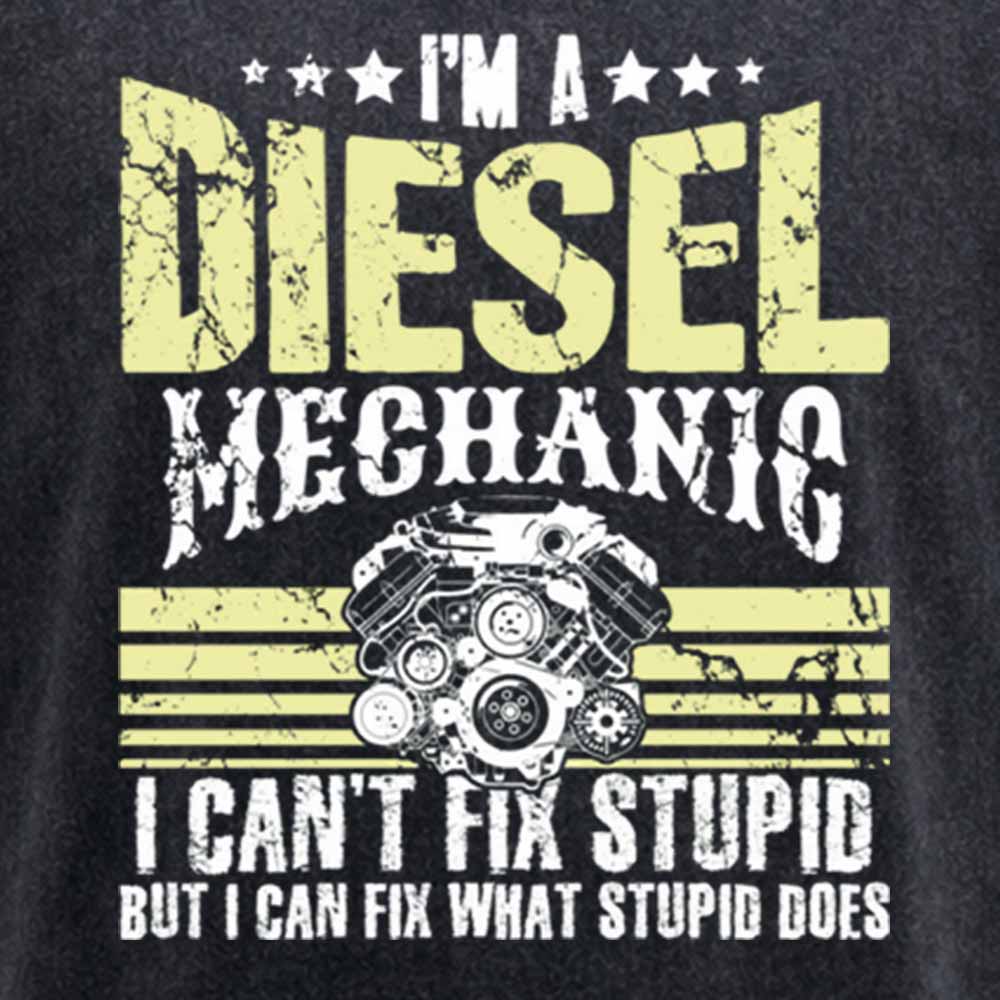 Maturelion I'm a diesel mechanic I can't fix stupid but I can fix what stupid does Washed T-shirt