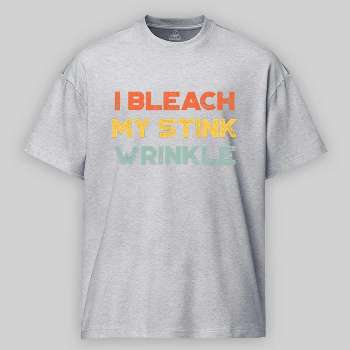 Maturelion Funny Offensive I Bleach My Stink Wrinkle Cotton T-shirt