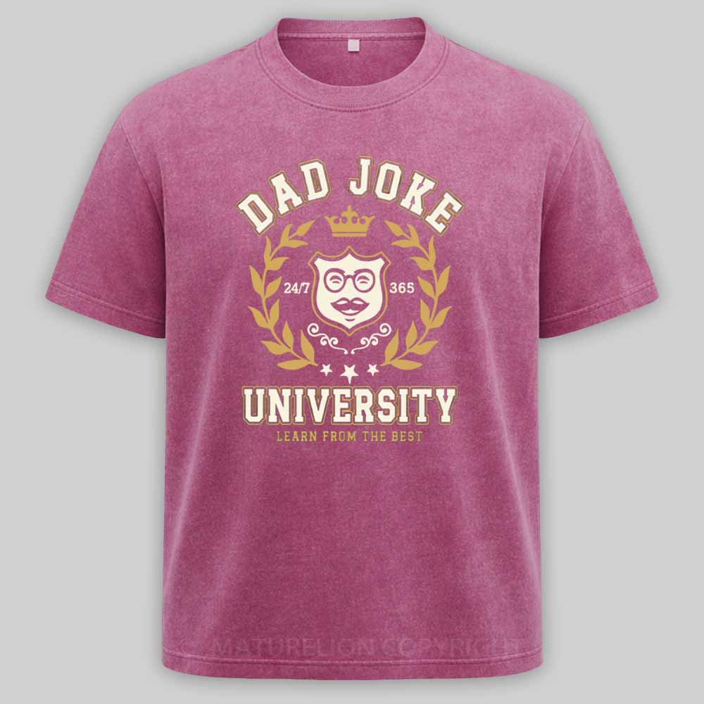 Maturelion Dad Joke University Funny Dad Humor Father´s day Birthday Gift Washed T-shirt