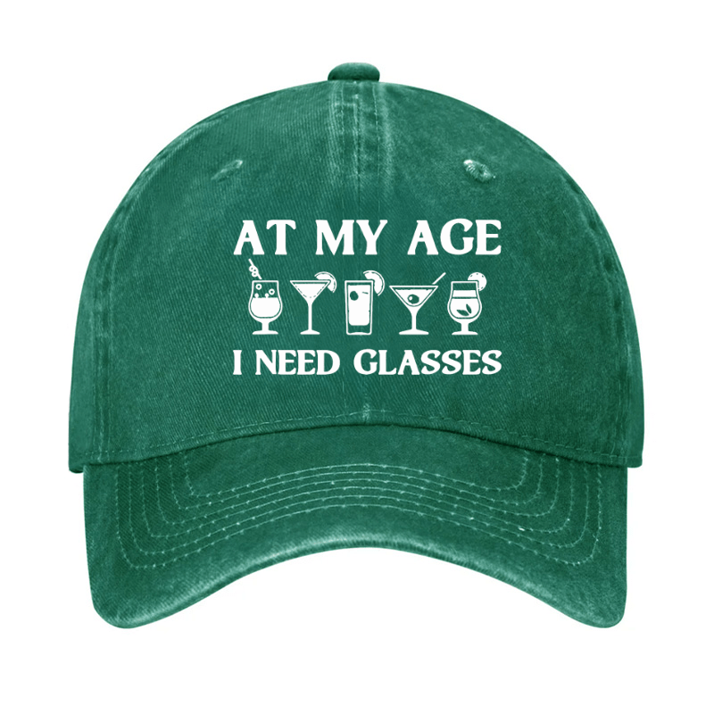 At My Age I Need Glasses Gift Cool Cocktail Glass Joke Cap-Maturelion