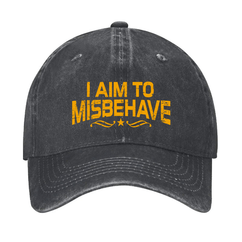 I Aim To Misbehave Funny Sarcastic Cap-Maturelion