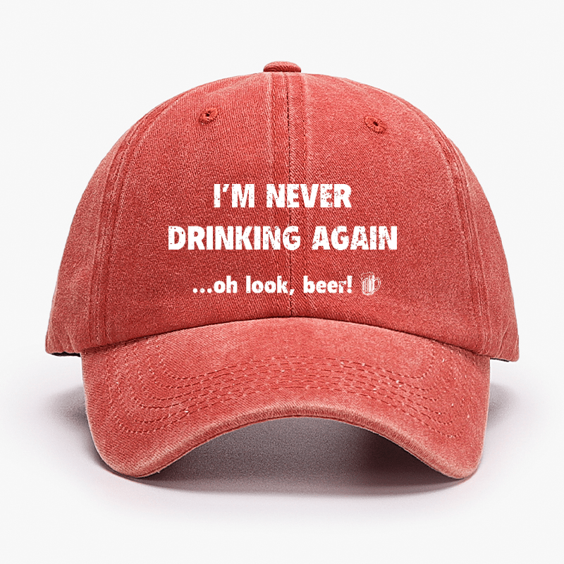I'm Never Drinking Again Oh Look Beer Cap-Maturelion