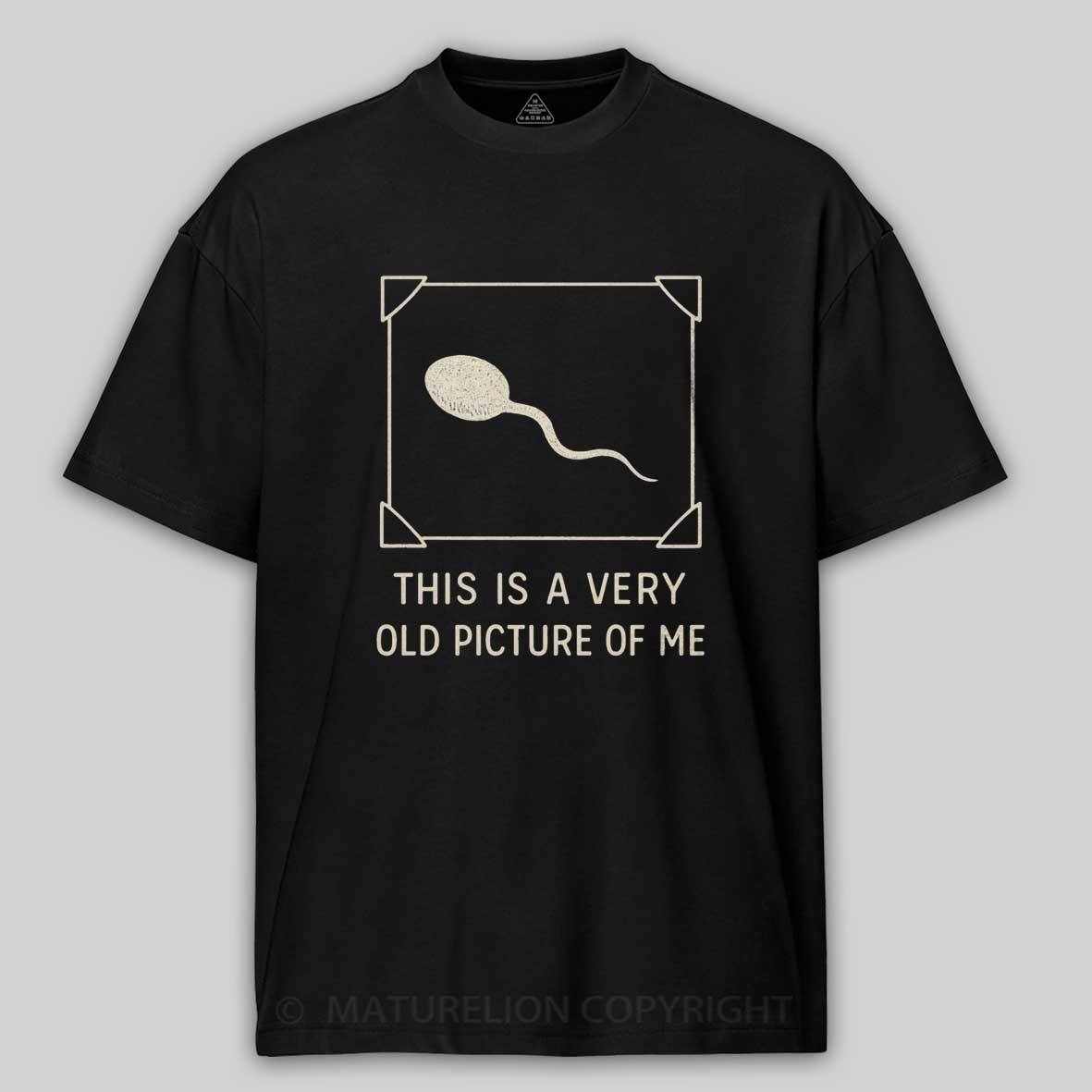 Maturelion This is a Very Old Picture of Me Funny Retro T-shirt