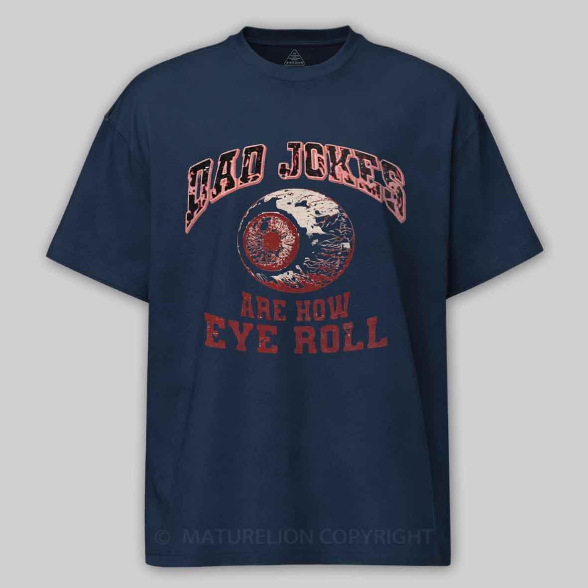 Maturelion Dad Jokes - Eye Roll Cotton T-shirt