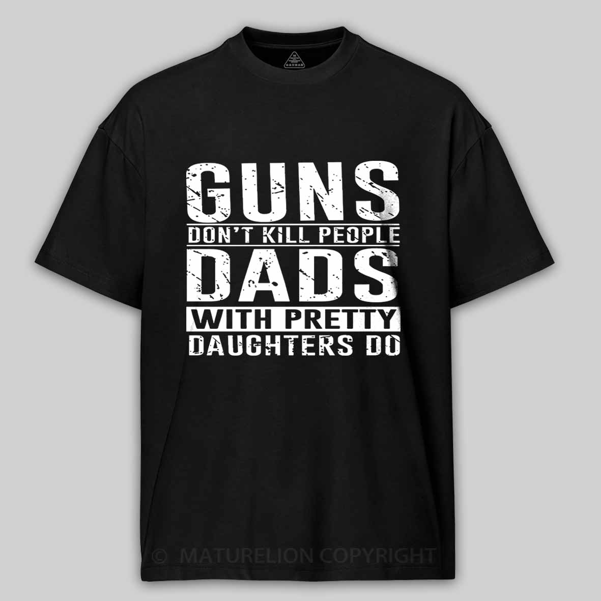 Guns Don't Kill People Dads With Pretty Daughters Do Father's Day Cotton T-shirt