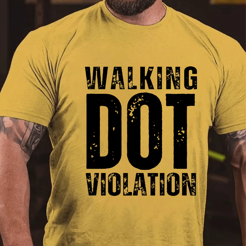 Walking DOT Violation Cotton T-shirt-Maturelion