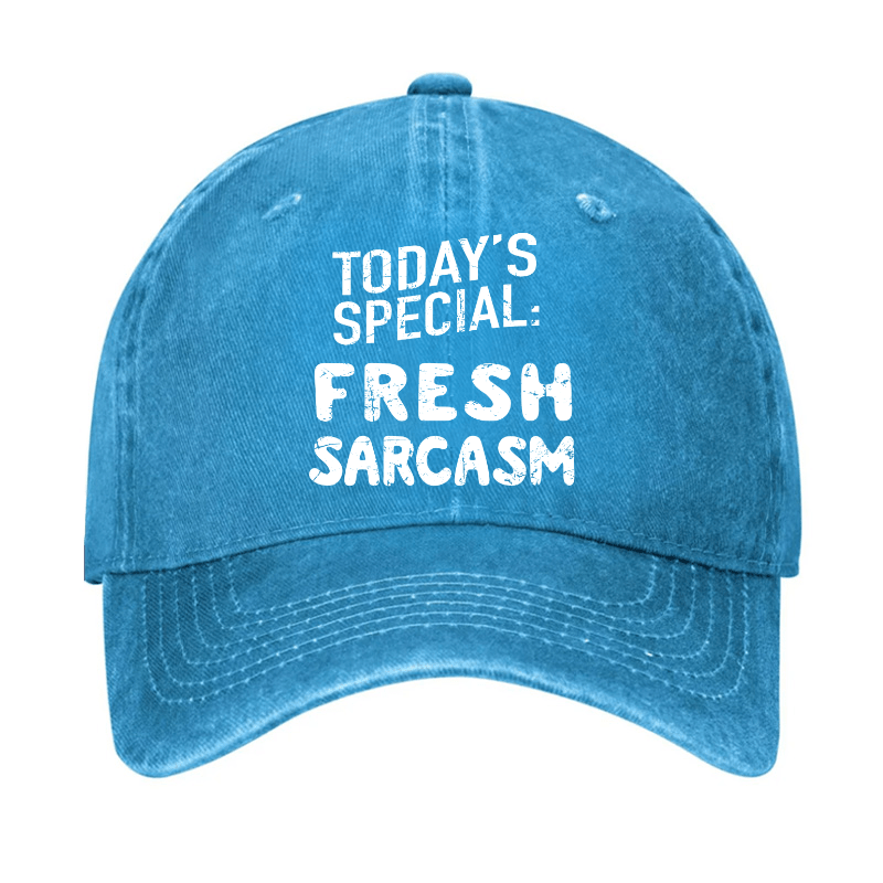 Today's Special: Fresh Sarcasm Funny Sarcastic Cap-Maturelion