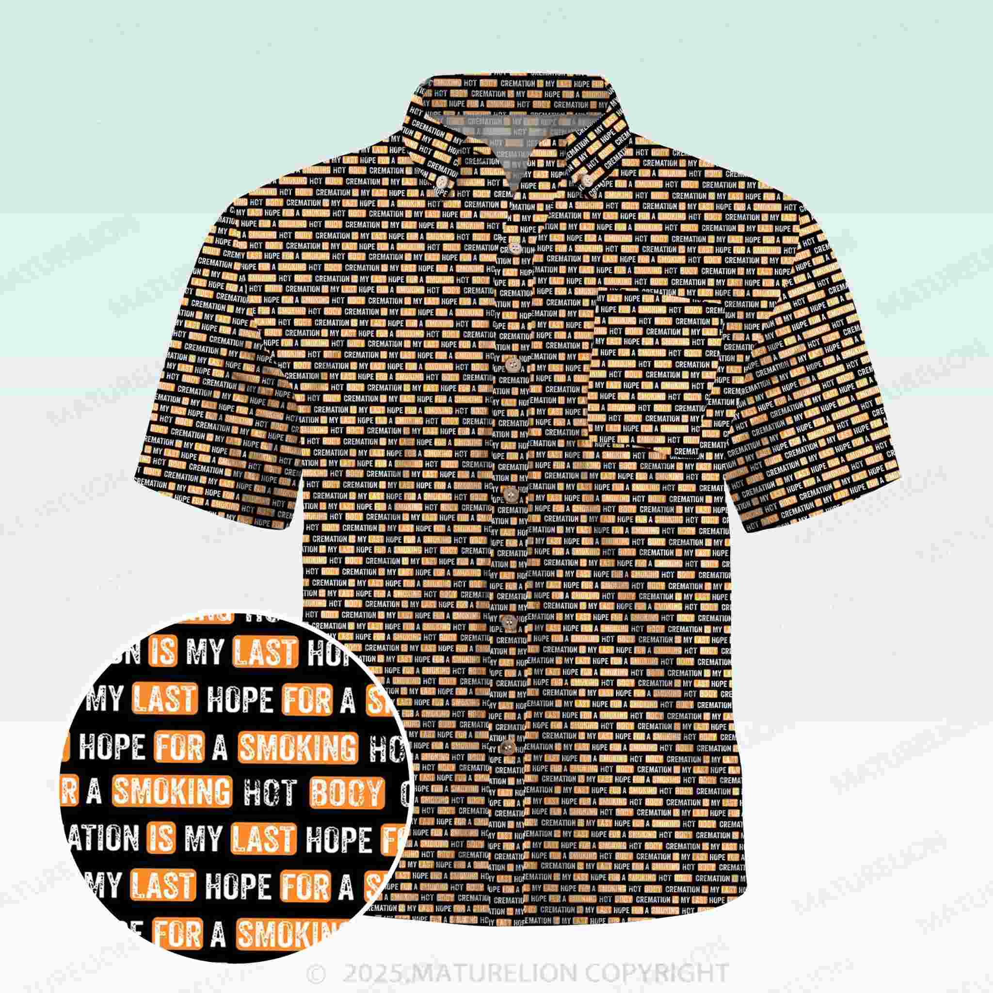 Maturelion Men's Hawaiian Shirt Cremation Is My Last Hope For A Smoking Hot Body Hawaiian Shirt-Maturelion