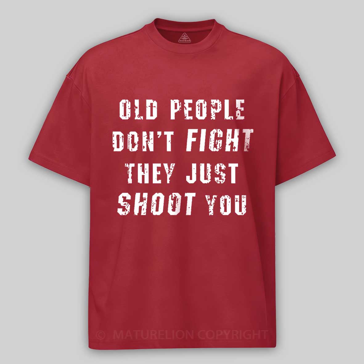 Old People Don't Fight They Just Shoot You Cotton T-shirt 