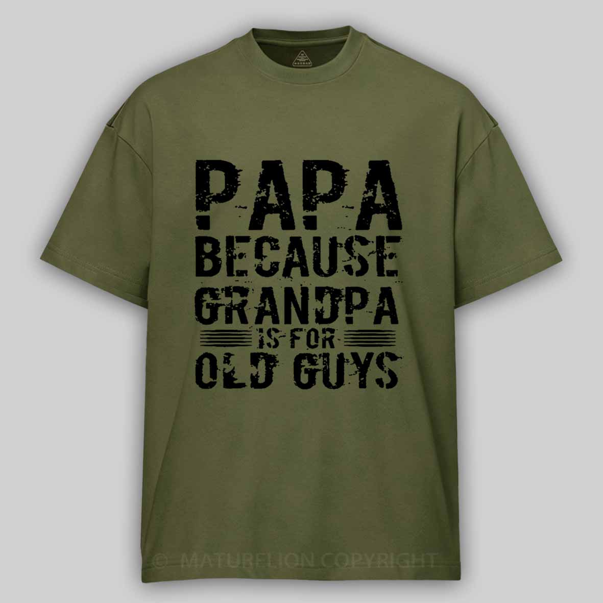 Papa Because Grandpa Is For Old Guys Father's Day Cotton T-shirt