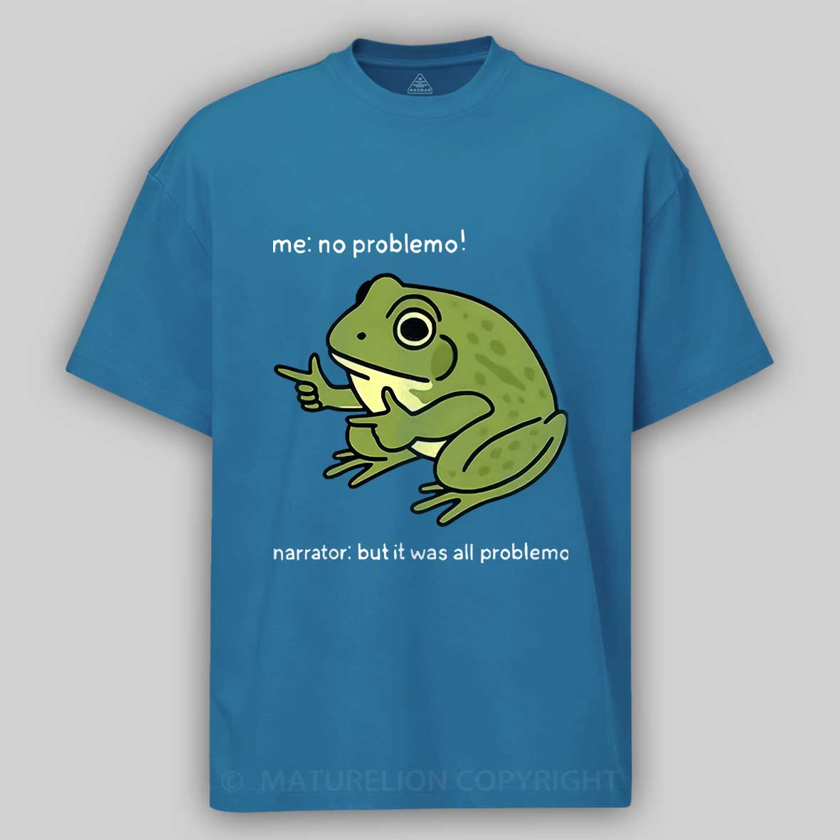 Maturelion Men's T-Shirt Funny Frog Me No Problemo Narrator But It Was All Problemo Cotton T-Shirt